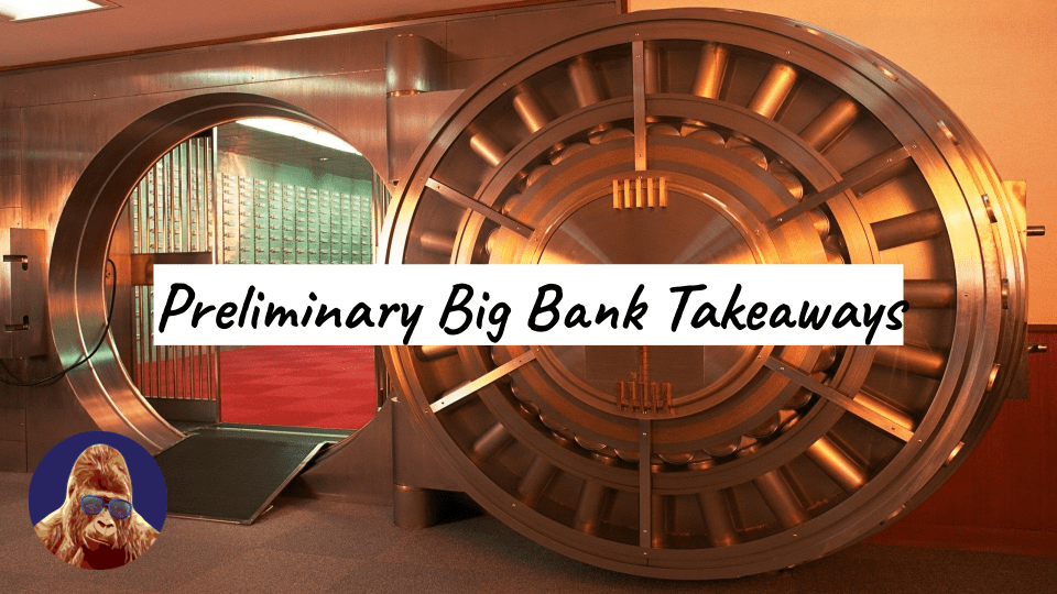 Preliminary Big Bank&nbsp;Takeaways